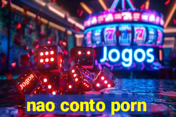 nao conto porn